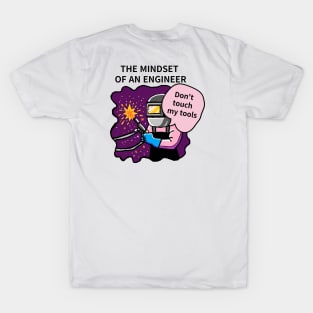 THE MINDSET  OF AN ENGINEER, Do not touch  my tools T-Shirt